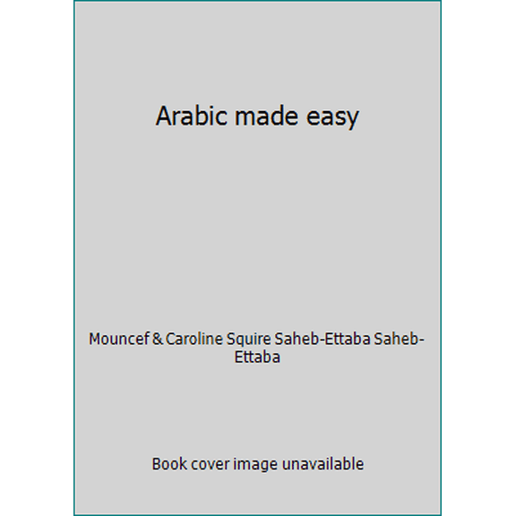 Pre-Owned Arabic made easy (Paperback) 0679100016 9780679100010