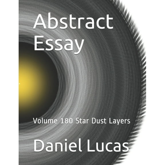 Abstract Essay: Abstract Essay : Volume 180 Star Dust Layers (Paperback)