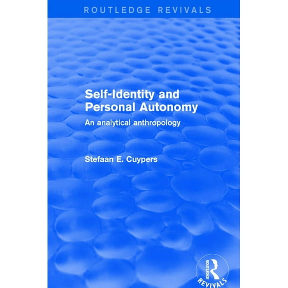 Routledge Revivals Self-Identity and Personal Autonomy: An Analytical Anthropology, (Paperback)