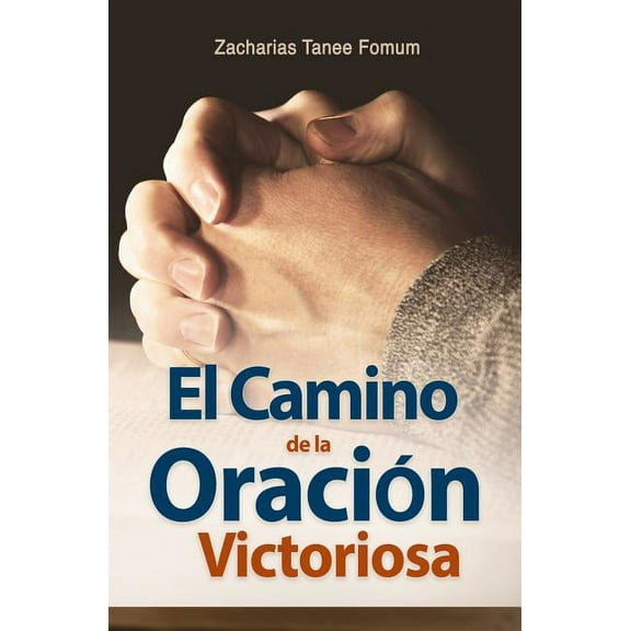 del Camino Cristiano El Camino de la OraciÃ³n Victoriosa, Book 10, (Paperback)