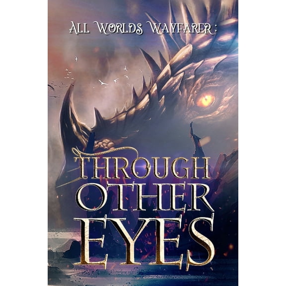 All Worlds Wayfarer Anthologies Through Other Eyes: 30 short stories to bring you beyond the realm of human experience, Book 1, (Paperback)