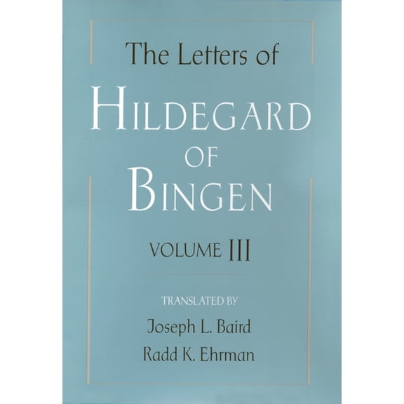 The Letters of Hildegard of Bingen: Volume III, (Hardcover)