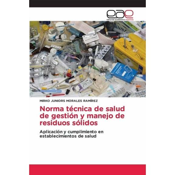 Norma técnica de salud de gestión y manejo de residuos sólidos, (Paperback)