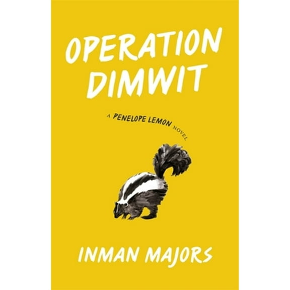 Pre-Owned Operation Dimwit: A Penelope Lemon Novel (Hardcover 9780807172674) by Inman Majors, Michael Griffith