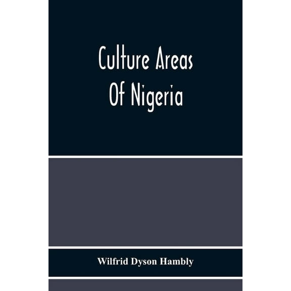 Culture Areas Of Nigeria, (Paperback)