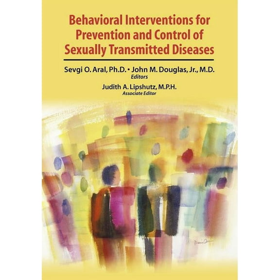 Behavioral Interventions for Prevention and Control of Sexually Transmitted Diseases, (Paperback)