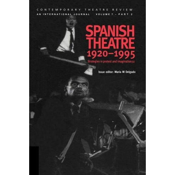 Spanish Theatre 1920-1995: Strategies in Protest and Imagination (1), (Paperback)