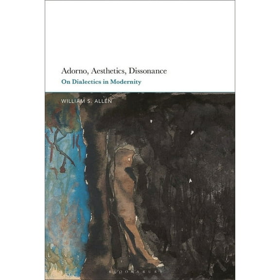 Adorno, Aesthetics, Dissonance: On Dialectics in Modernity, (Hardcover)
