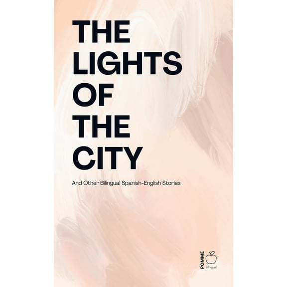 The Lights of the City And Other Bilingual Spanish-English Stories, (Paperback)