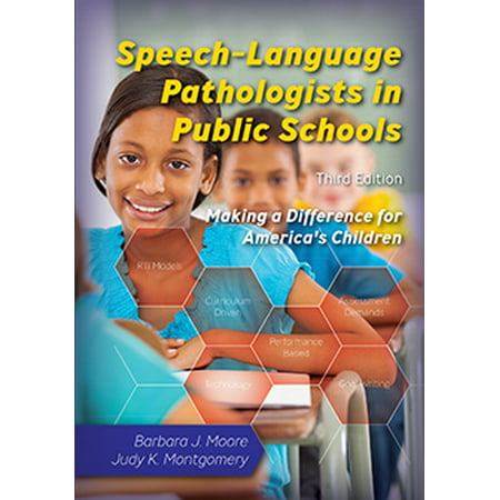 Speech-Language Pathologists in Public Schools : Making a Difference for America's (Best Public Schools In America)