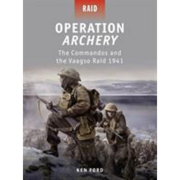 Operation Archery : The Commandos and the Vaagso Raid 1941 9781849083720 Used / Pre-owned