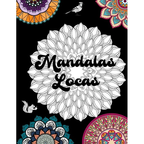 Mandalas Locas: Coloración Para Adultos En Tiempos Difíciles O Para Mejorar Su Humor Durante La Cuarentena - Un Regalo Perfecto Para Navidad (Paperback)