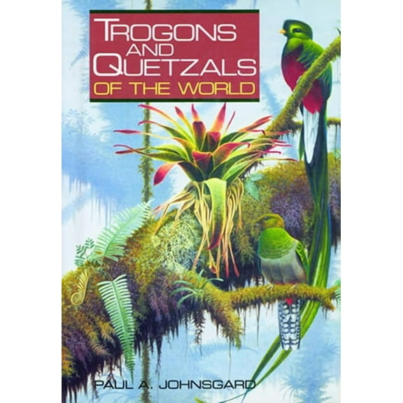 Trogons and Quetzals of the World (Paperback)