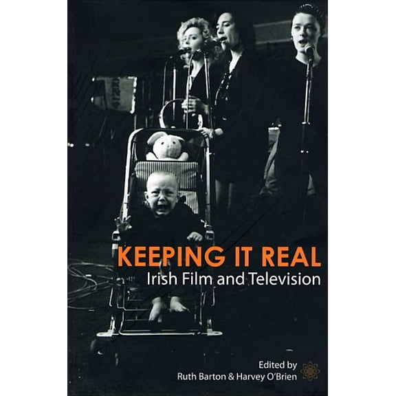 Keeping It Real: Irish Film and Television (Paperback)