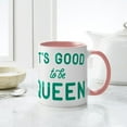 thumbnail image 4 of CafePress - It's Good To Be Queen Mug - 11 oz Ceramic Mug - Novelty Coffee Tea Cup, 4 of 4