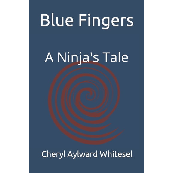 Blue Fingers: A Ninja's Tale, (Paperback)