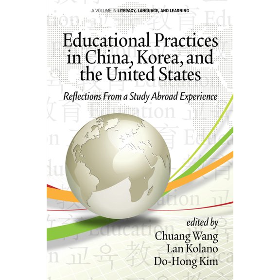 Literacy, Language and Learning Educational Practices in China, Korea, and the United States: Reflections from a Study Abroad Experience, (Paperback)