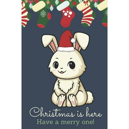 Here Merry Christmas Christmas Is Here Have A Merry One: Festive Kawaii Chibi White Bunny Rabbit Dressed Up Like Santa with a Red White Hat. Holiday Stockings and Ornaments Notebook Cover. Great Journal Gift or Stocking S ()