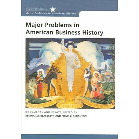 Major Problems In American Business History Documents And
