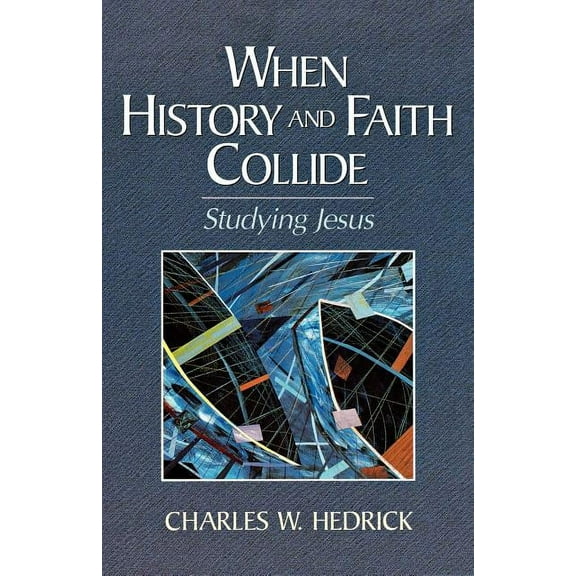 When History and Faith Collide (Paperback)