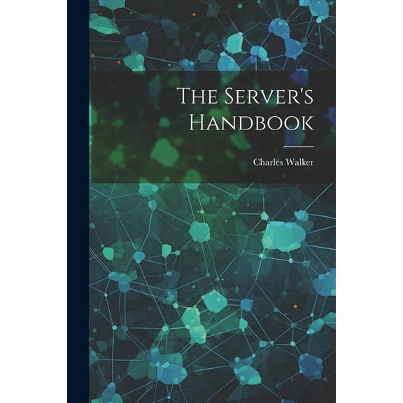 The Server's Handbook, (Paperback)
