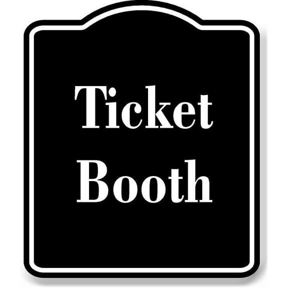 Ticket Booth BLACK Aluminum Composite Sign 8.5''x10''