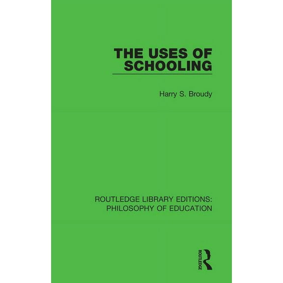 Routledge Library Editions: Philosophy o The Uses of Schooling, Book 5, (Paperback)