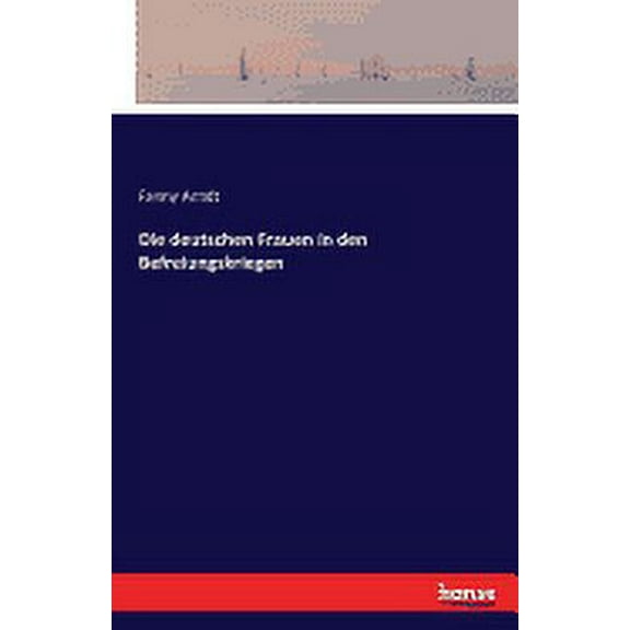 Die deutschen Frauen in den Befreiungskriegen (Paperback)
