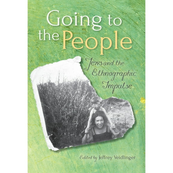 Going to the People: Jews and the Ethnographic Impulse, (Hardcover)