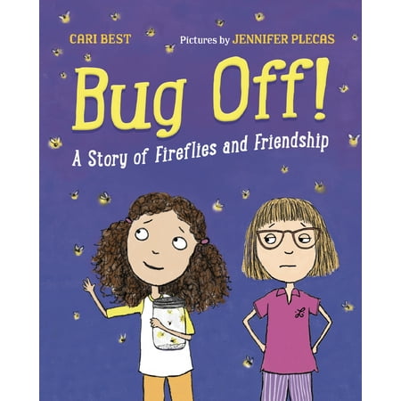 Bug Off! : A Story of Fireflies and Friendship