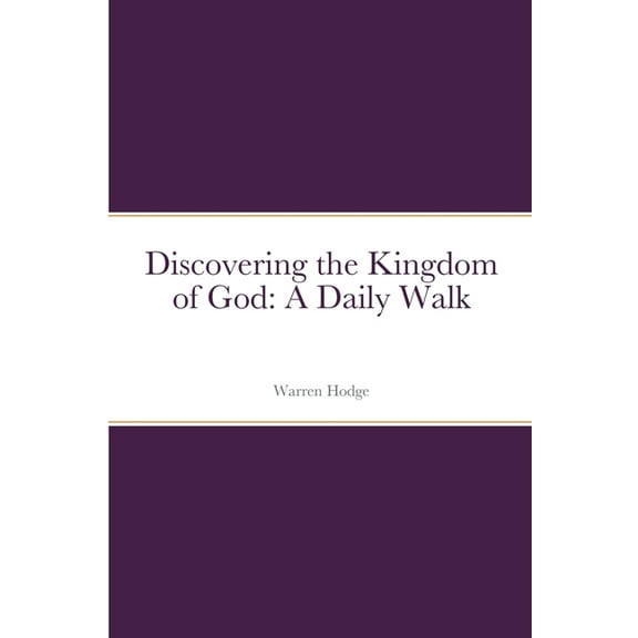 Discovering the Kingdom of God: A Daily Walk (Paperback)