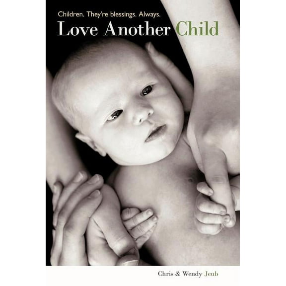 Love Another Child: Children. They're Blessings. Always.