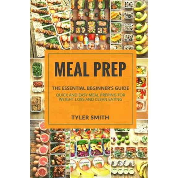Pre-Owned Meal Prep : Beginner's Guide to 21 Days of Rapid Fat Loss and Unlimited Energy With Meal Preparation; Quick and Easy Whole Food Recipes for Weight Loss and Clean Eating