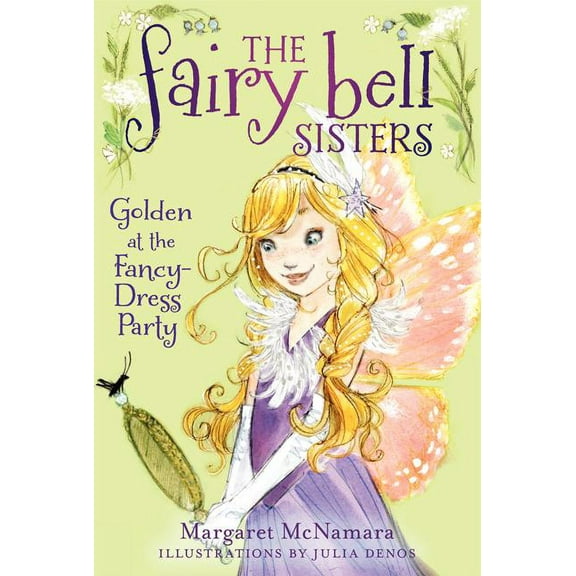 Fairy Bell Sisters The Fairy Bell Sisters #3: Golden at the Fancy-Dress Party, Book 3, (Paperback)