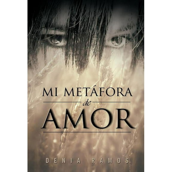 Mi Metafora de Amor (Hardcover) by Denia Ramos