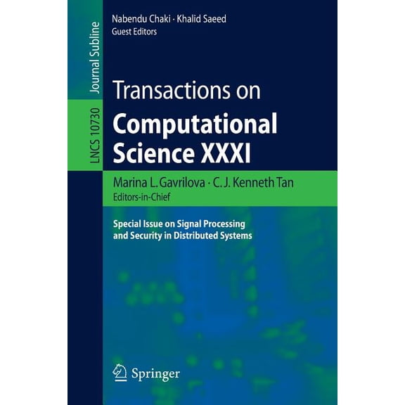 Transactions on Computational Science XXXI: Special Issue on Signal Processing and Security in Distributed Systems, (Paperback)