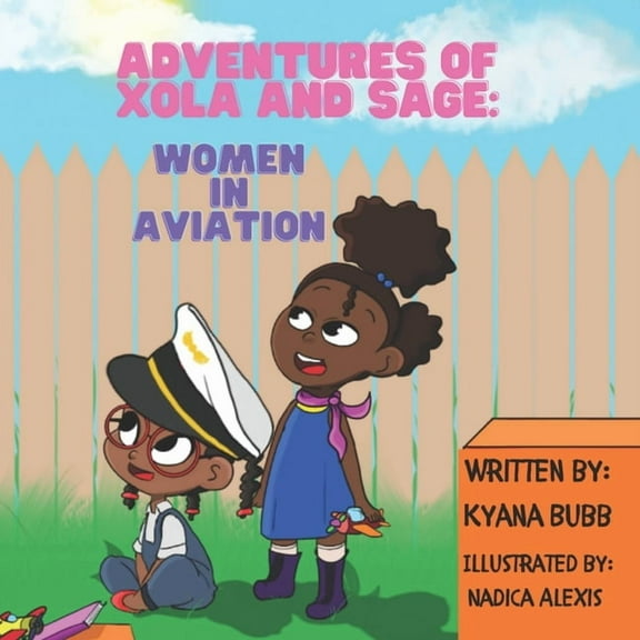 Adventures of Xola and Sage: Women in Aviation, (Paperback)