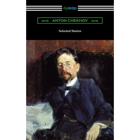 Selected Stories of Anton Chekhov - eBook (Anton Chekhov Best Short Stories)