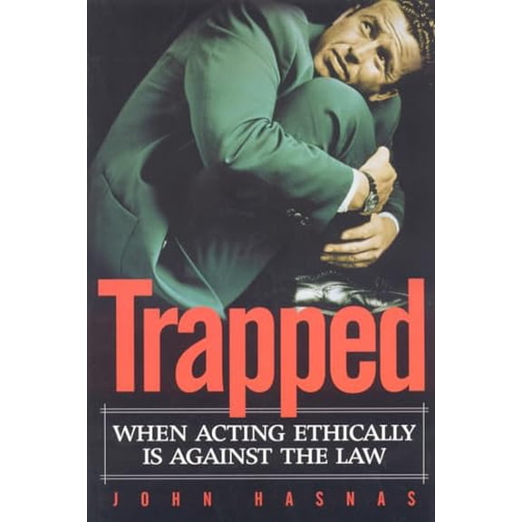 Pre-Owned Trapped: When Acting Ethically is Against the Law, 9781930865884, 1930865880, Paperback,