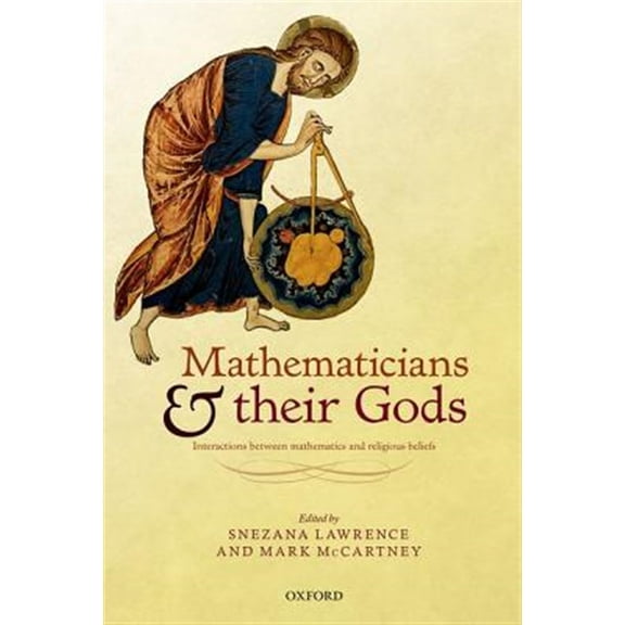 Pre-Owned Mathematicians and Their Gods: Interactions Between Mathematics and Religious Beliefs, (Hardcover)