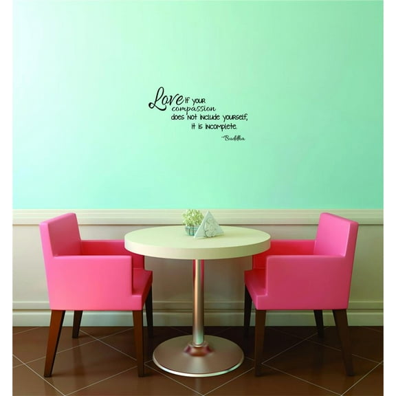 Custom Wall Decal Sticker Love If Your Compassion Does Not Include Yourself, It Is Incomplete Buddha Inspirational Life Quote Home Decor 20 x 40"