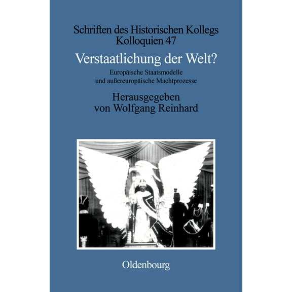 Schriften Des Historischen Kollegs Verstaatlichung der Welt?, Book 47, (Hardcover)