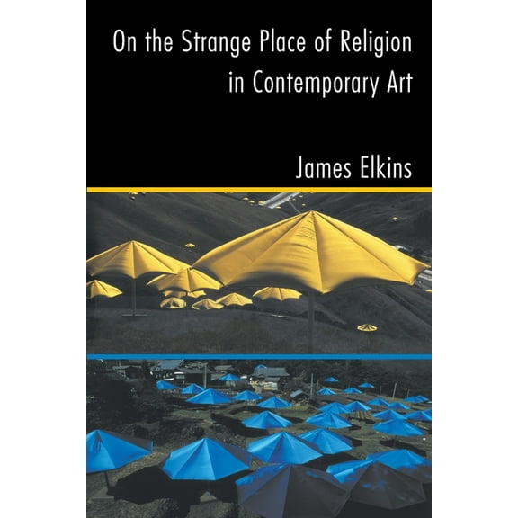 On the Strange Place of Religion in Contemporary Art, (Paperback)