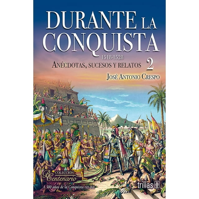 Durante La Conquista 2 (1518-1528)