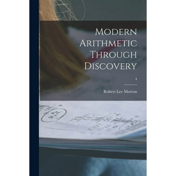 Modern Arithmetic Through Discovery; 4, (Paperback)
