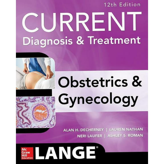 Current Diagnosis & Treatment Obstetrics & Gynecology, 12th Edition, (Paperback)