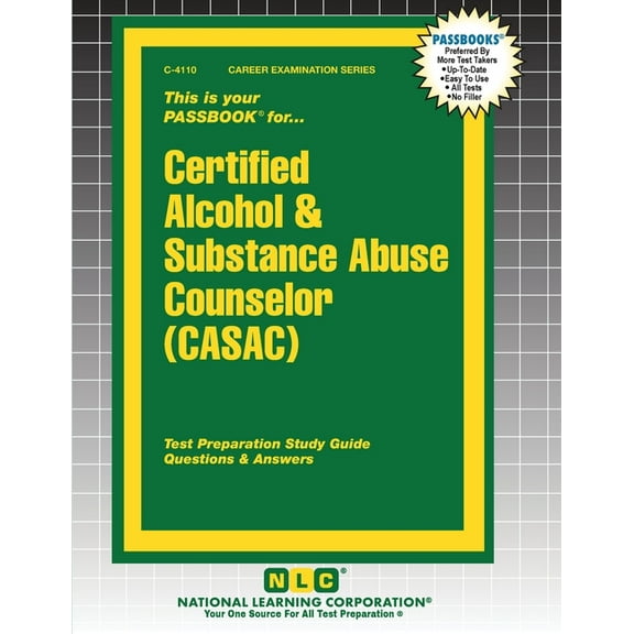 Career Examination Certified Alcohol & Substance Abuse Counselor (CASAC), Book 4110, (Paperback)