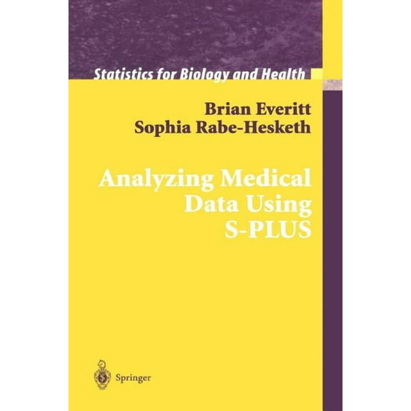 Statistics for Biology and Health Analyzing Medical Data Using S-Plus, (Paperback)