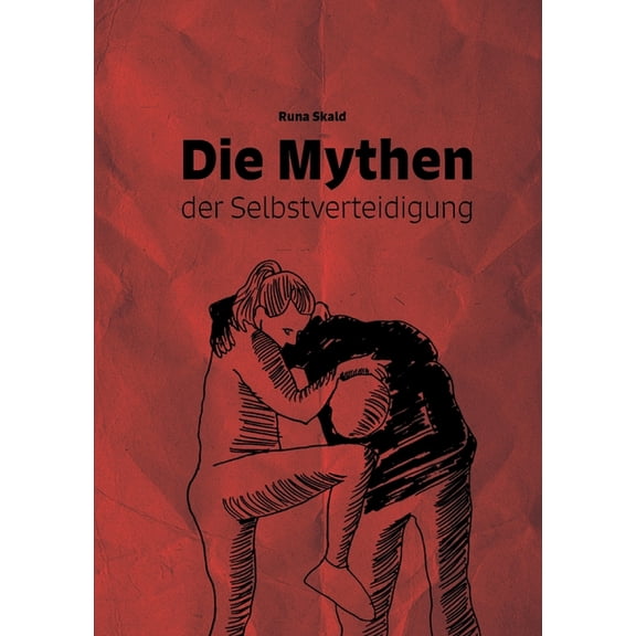 Die Mythen der Selbstverteidigung, (Paperback)