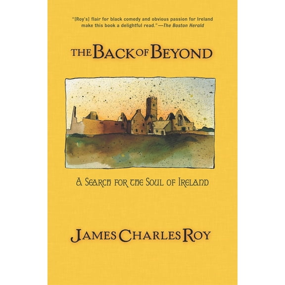 The Back of Beyond: A Search for the Soul of Ireland, (Paperback)